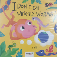 Image of I Don't Eat Wriggly Worms!