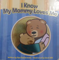 Image of I Know My Mommy Loves Me